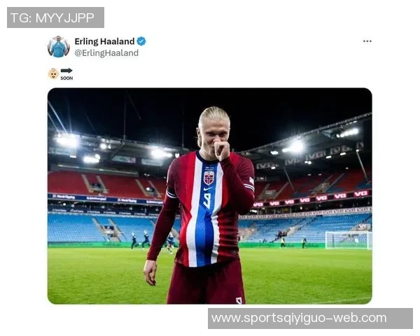 挪威国家队宣布哈兰德瑟尔洛特因赛程密集提前回俱乐部 挪威国家队宣布哈兰德瑟尔洛特因赛程密集提前回俱乐部